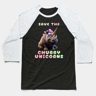 Save The Chubby Unicorns Baseball T-Shirt